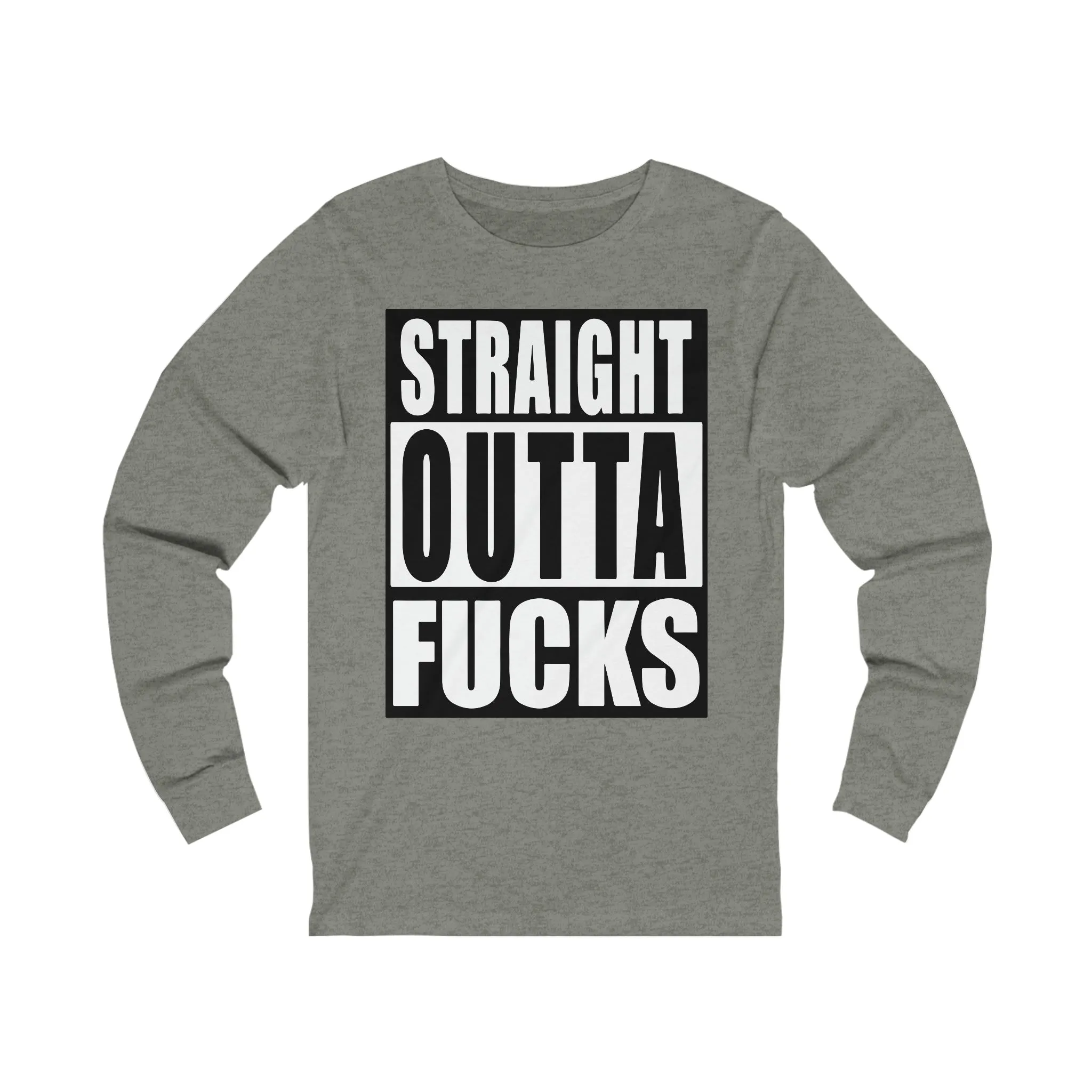 Straight Outta F**** Unisex Jersey Long Sleeve Tee